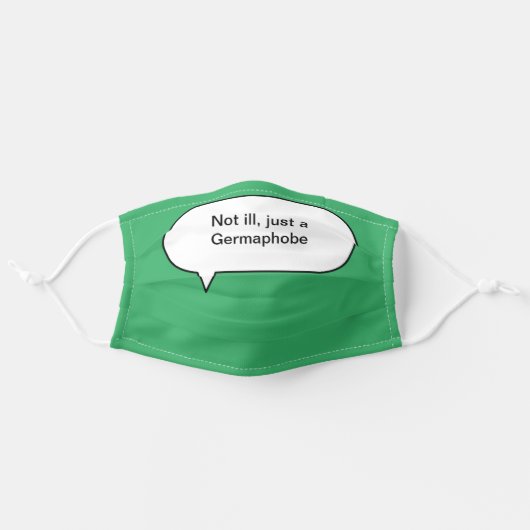 Not ill Just a Germaphobe hypochondriac Adult Cloth Face Mask (Front, Unfolded)