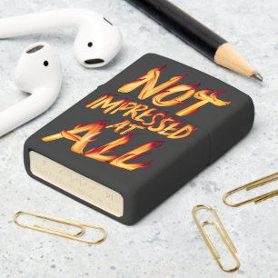 Not Impressed At All - Blazing Typography Zippo Lighter