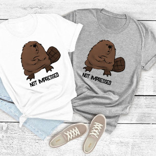 Not Impressed Beaver customizable T shirt