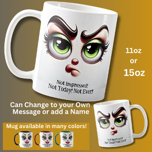 Not Impressed, Fabulous Eyes Funny Face Coffee Mug