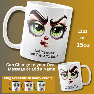 Not Impressed, Fabulous Eyes Funny Face Coffee Mug