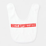 Not impressed Stamp Baby Bib