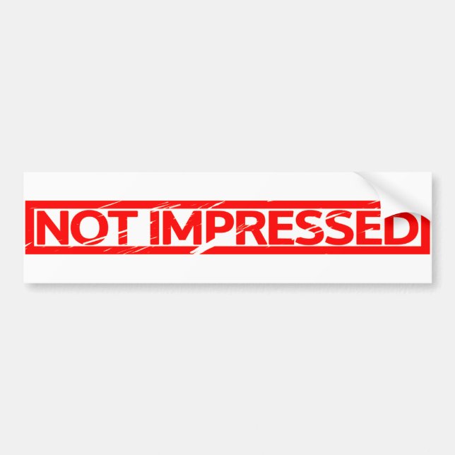Not impressed Stamp Bumper Sticker (Front)