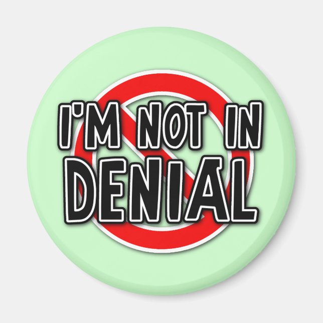 Not In Denial Funny Magnet Humor (Front)