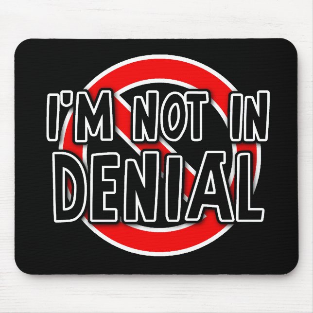 Not In Denial Funny Mousepad Humor (Front)