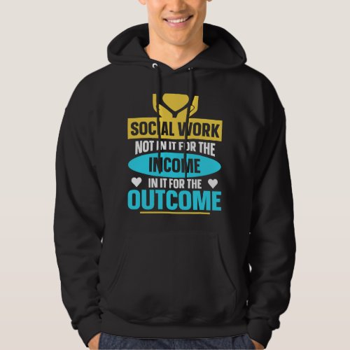 Not In It For The Income In It For The Outcome Soc Hoodie