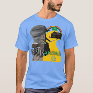 Not in Kansas T-Shirt