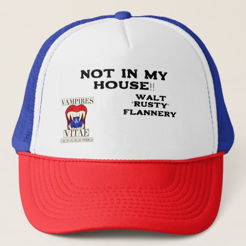 Not in my house Trucker Hat