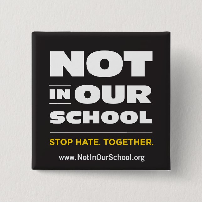 Not In Our School Button (Front)