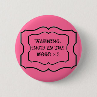 Not in the mood button