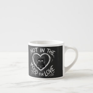 Not In The Mood For Love Grumpy Cat Sarcastic Espresso Cup