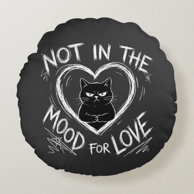 Not In The Mood For Love Grumpy Cat Sarcastic Round Pillow (Front)