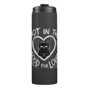 Not In The Mood For Love Grumpy Cat Sarcastic Thermal Tumbler