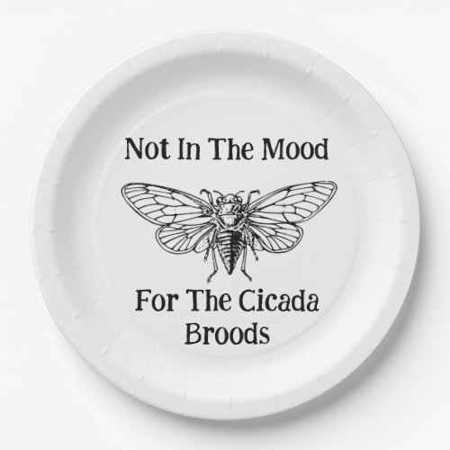 Not In The Mood For The Cicada Broods Paper Plates