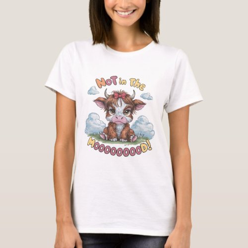 Not in the mood Highland Cow T_Shirt