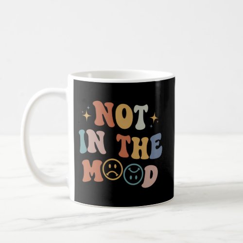 Not In The Mood With Words On Back Aesthetic Coffee Mug