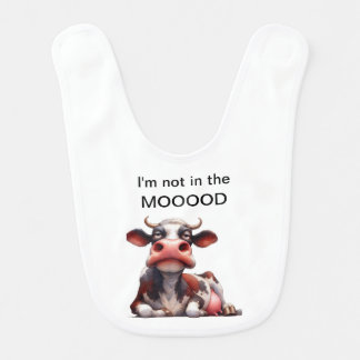 Not In The Mooood Funny Farm Cow Baby Bib
