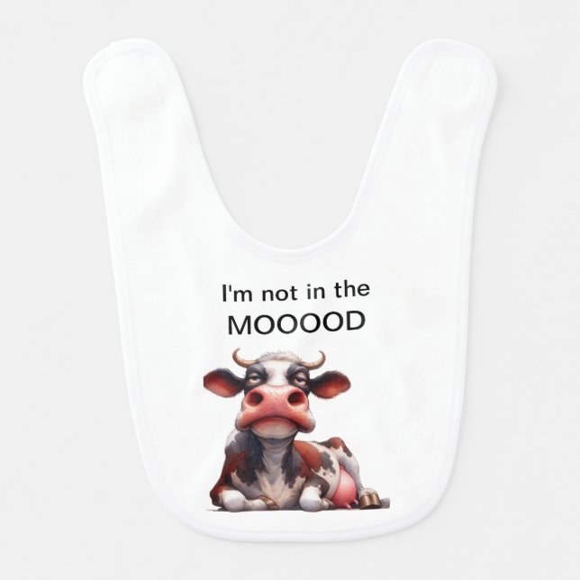 Not In The Mooood Funny Farm Cow Baby Bib (Front)