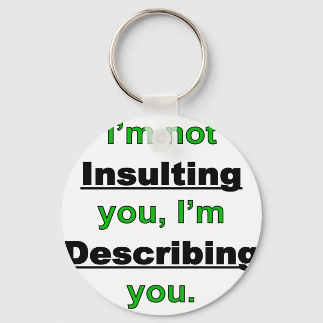 Not Insulting you Keychain (Front)