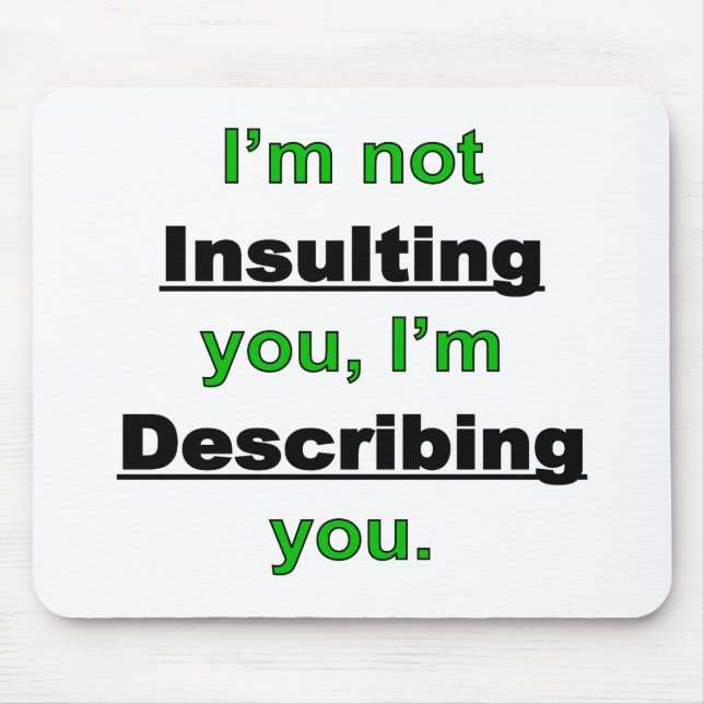 Not Insulting you Mouse Pad (Front)