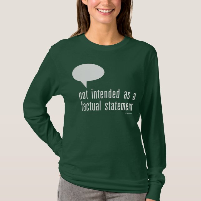 not intended as a factual statement T-Shirt (Front)
