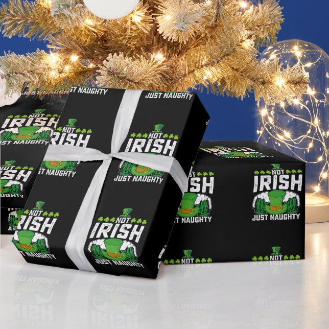 Not Irish Just Naughty Funny St Patrick's Day Wrapping Paper (Holidays)