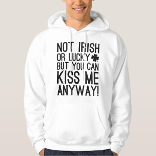 Not Irish Or Lucky Hoodie