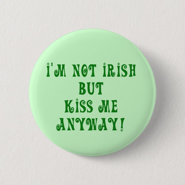 Not Irish Tshirts and Gifts Pinback Button (Front)