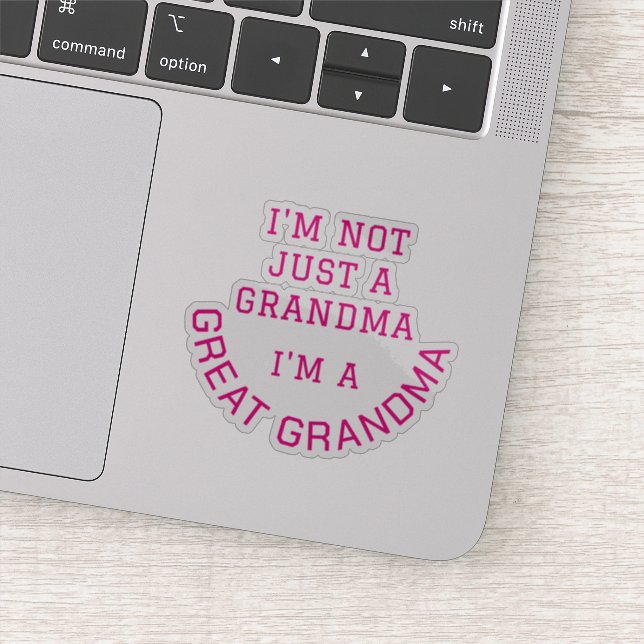 Not Just A Grandma I'm A GREAT GRANDMA Typography Sticker (Detail)