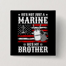 Not Just A Marine He's My Brother Patriotic Funny
