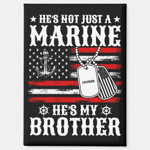 Not Just A Marine He's My Brother Patriotic Funny Magnet