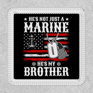 Not Just A Marine He's My Brother Patriotic Funny Patch