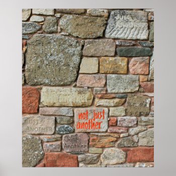 Not Just Another Brick In The Wall Poster by vaughnsuzette at Zazzle