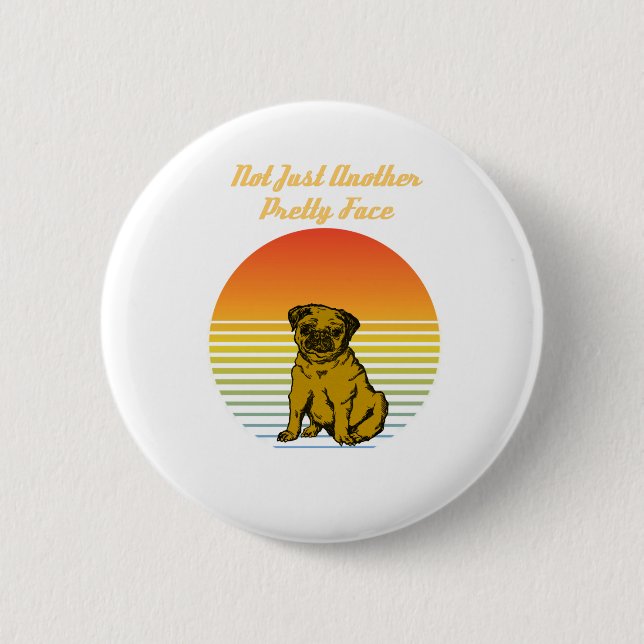 not just another pretty face pug button (Front)