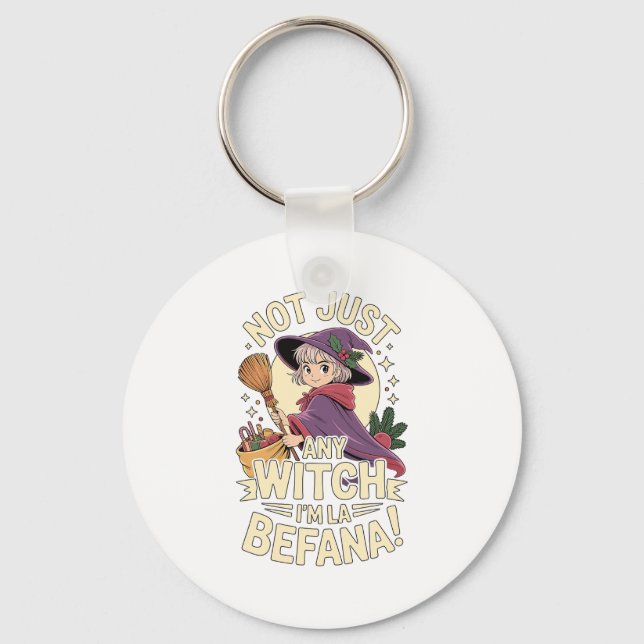 “not Just Any Witch, I’m La Befana” Funny Italian  Keychain (Front)