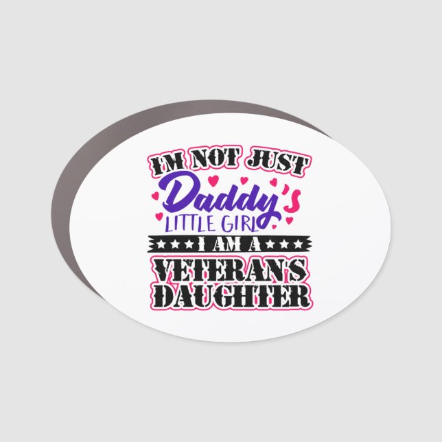 Not Just Daddy's Girl - Veteran's Daughter Car Magnet (Front)