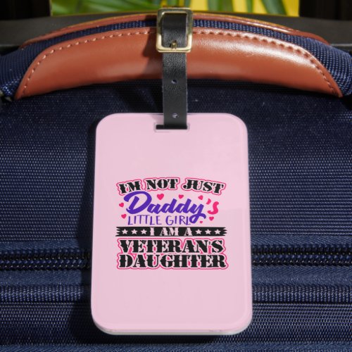 Not Just Daddy's Girl - Veteran's Daughter Luggage Tag