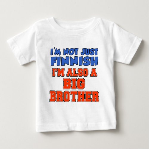 Not Just Finnish Big Brother Baby T_Shirt