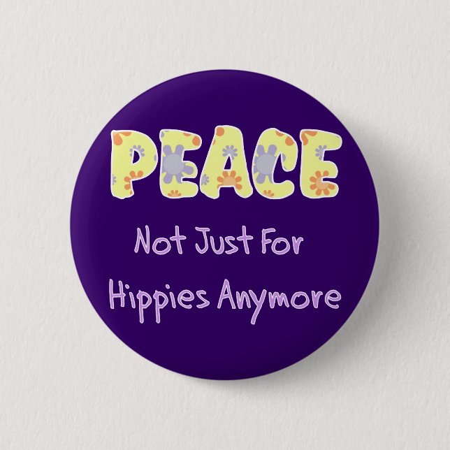 Not Just For Hippies Pinback Button (Front)
