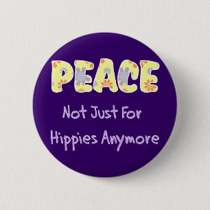 Not Just For Hippies Pinback Button