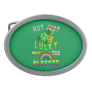 Not Just Lucky But Too Blessed Belt Buckle