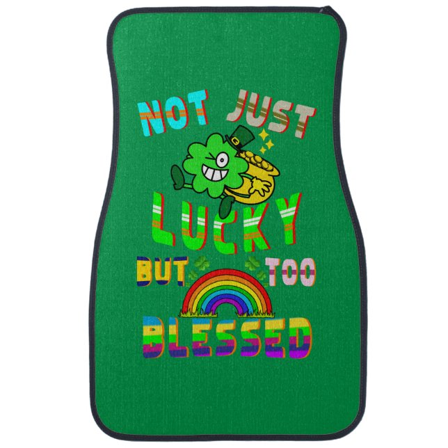 Not Just Lucky But Too Blessed Car Floor Mat (Front)