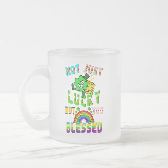 Not Just Lucky But Too Blessed Frosted Glass Coffee Mug (Left)