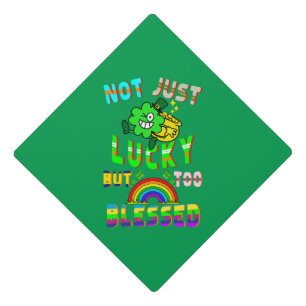Not Just Lucky But Too Blessed Graduation Cap Topper