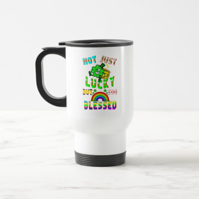 Not Just Lucky But Too Blessed Travel Mug (Left)