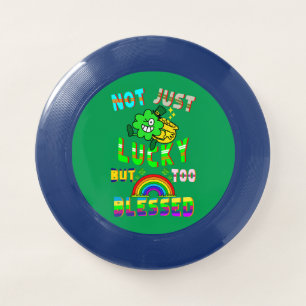 Not Just Lucky But Too Blessed Wham-O Frisbee