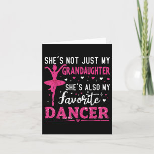 Not Just My Granddaughter Shes My Favorite Dancer  Card