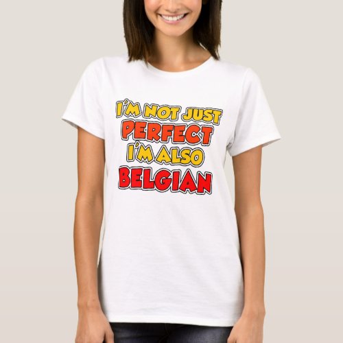 Not Just Perfect Belgian T_Shirt