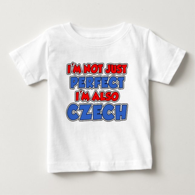 Not Just Perfect Czech Baby T-Shirt (Front)