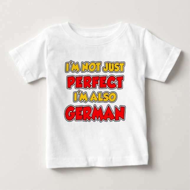 Not Just Perfect German Baby T-Shirt (Front)